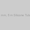 1 mm, 5 m Silicone Tube